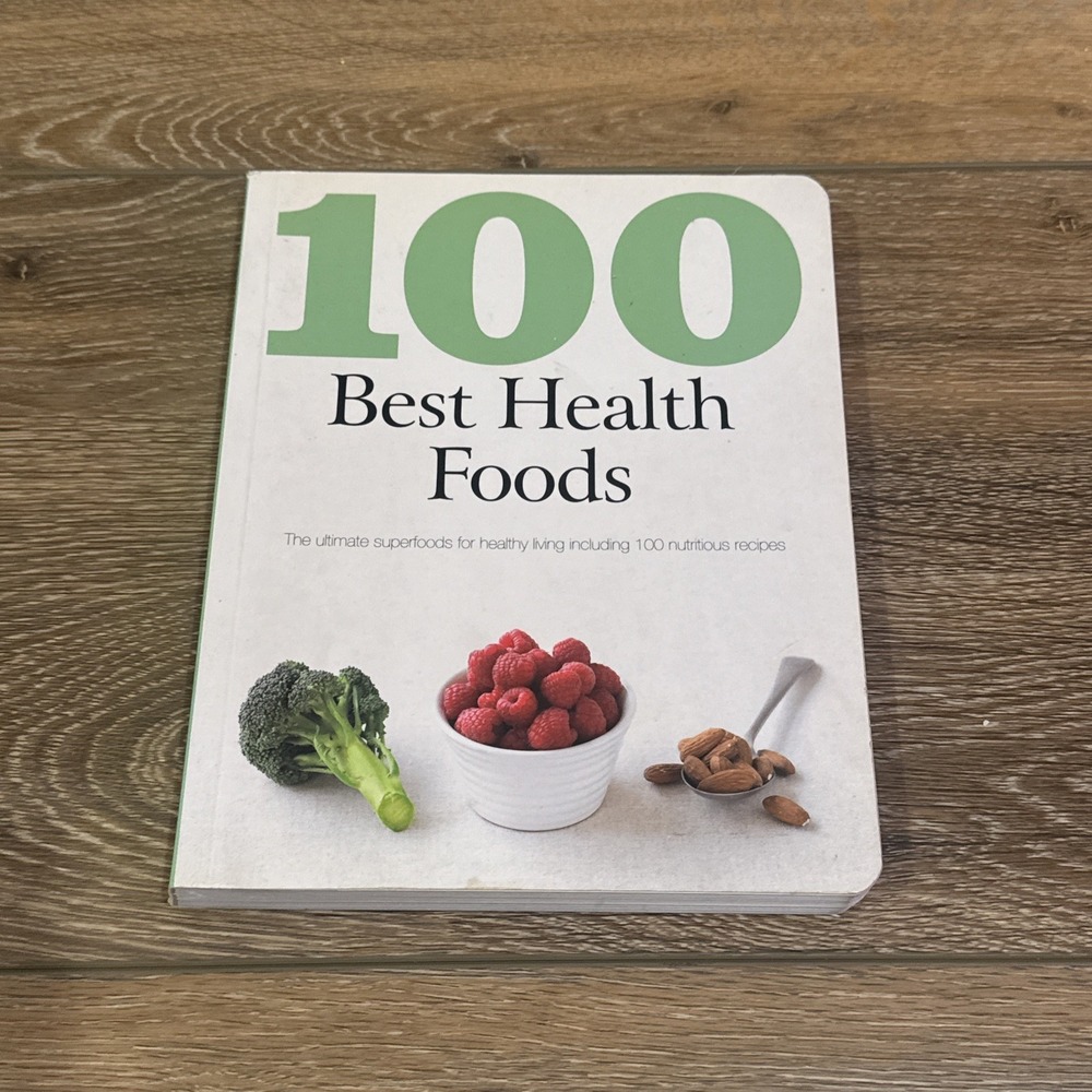 100 Best Health Foods: Superfoods for Healthy Living- Paperback Cookbook Recipes